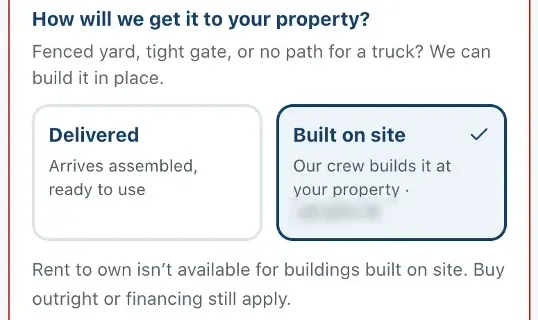 The 3D designer asking how the building will get to your property, with Built on site selected and a note that rent to own is not available for buildings built on site