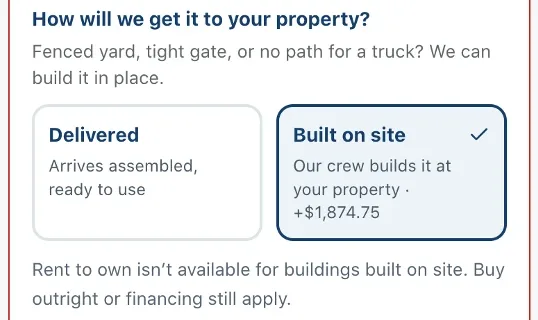 Delivery choice with Built on site selected, showing the added cost and a note that rent to own is not available for buildings built on site